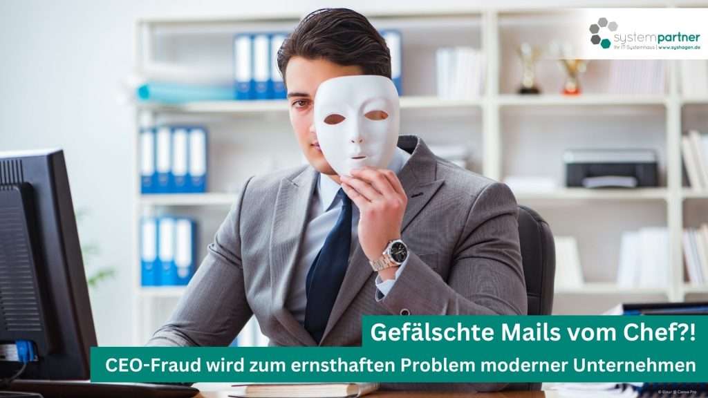 Deshalb stellt CEO-Fraud eine echte Bedrohung für doe Sicherheit deiner Unternehmensdaten in der Region Hagen, Schwerte, Iserlohn und Märkischer Kreis dar.