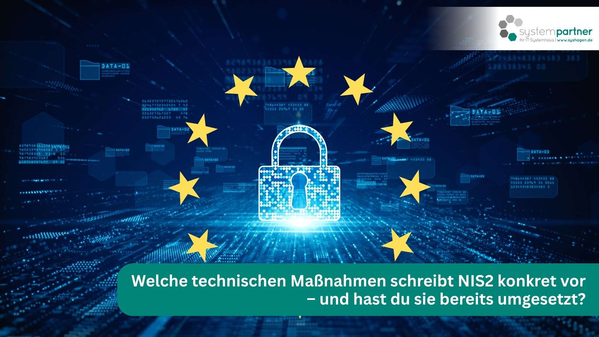 Welche technischen Maßnahmen schreibt NIS2 konkret vor – und so setzt du es mit Systempartner Hagen korrekt um.