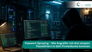 Passwort-Spraying – Wie Angreifer mit drei simplen Passwörtern in dein Firmenkonto kommen